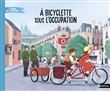 À bicyclette sous l Occupation