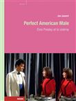 Perfect American Male. Elvis Presley et le cinéma