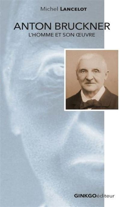 Anton Bruckner - Michel Lancelot - Poche