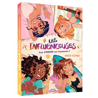 Les Influenceuses - Tome 3 - Les 4mies En Vacances ! - Anouk Filippini ...