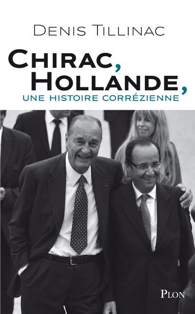 Chirac-Hollande : une histoire corrézienne