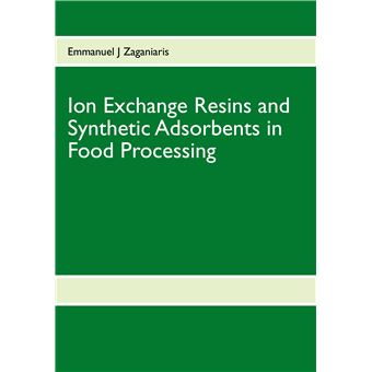 Ion Exchange Resins and Synthetic Adsorbents in Food Processing