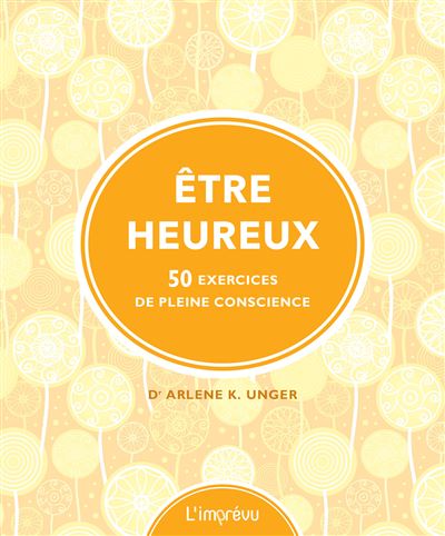Être heureux, 50 exercices de pleine conscience