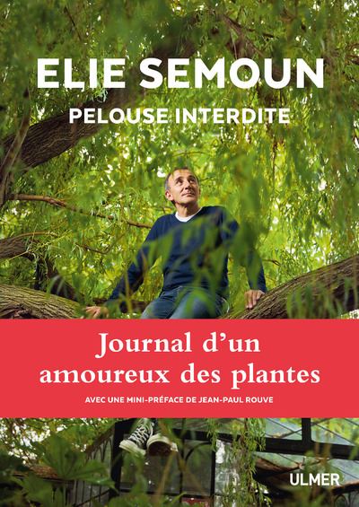 Elie Semoun, pelouse interdite Journal d'un amoureux des plantes - cartonné  - Elie Semoun - Achat Livre | fnac