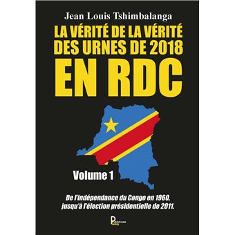 La vérité de la vérité des urnes de 2018 en RDC