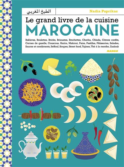 Le grand livre de la cuisine marocaine - Nadia Paprikas - relié