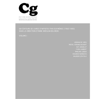 Dix éditeurs de livres d'artistes par eux-mêmes (1960-1980)