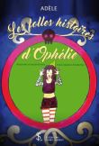 Les folles histoires d'Ophélie