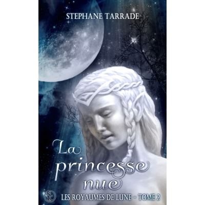 Les royaumes de lune 2 : La princesse nue