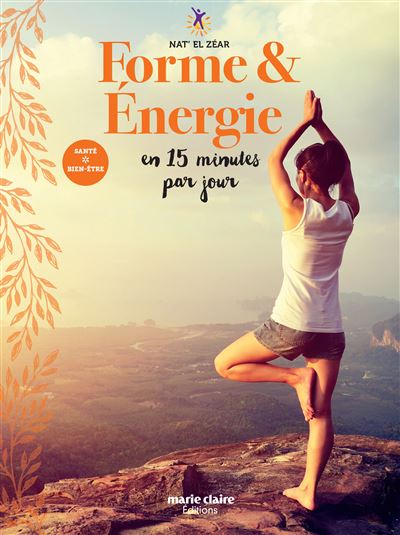 Forme et énergie en quinze minutes par jour