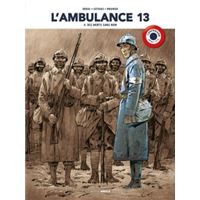 L'ambulance 13 - volume 4  centenaire 14-18