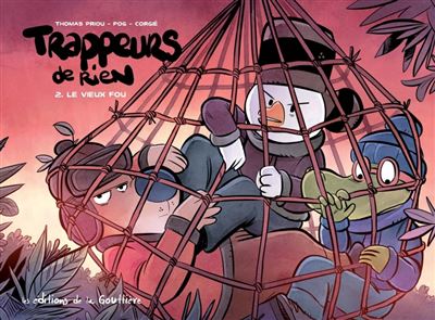 Trappeurs de rien - Le vieux fou - Thomas Priou - cartonné