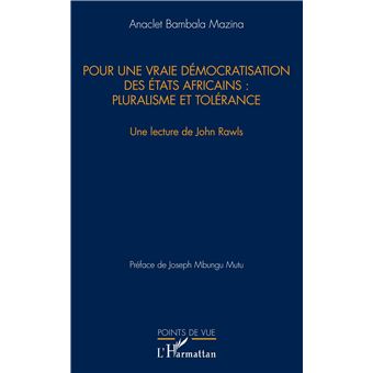 Pour une vraie démocratisation des États africains : pluralisme et tolérance