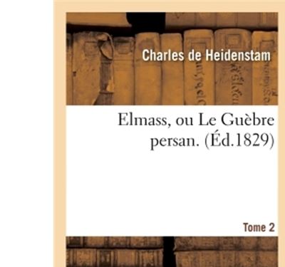 Elmass, ou Le Guèbre persan - Hachette Bnf
