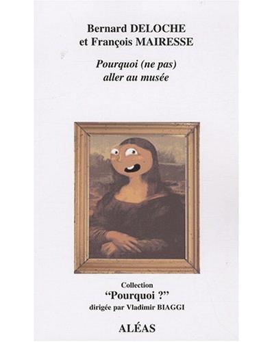 Pourquoi (ne pas) aller au musée