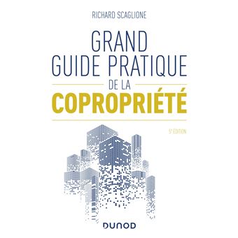 Grand guide pratique de la copropriété
