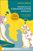 Initiation à la communication animale - Paroles de sagesse du peuple animal