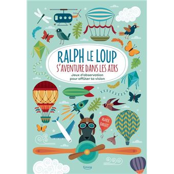 Ralph le loup s'aventure dans les airs : Jeux d'observation pour affûter ta vision
