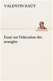 Essai sur l'éducation des aveugles
