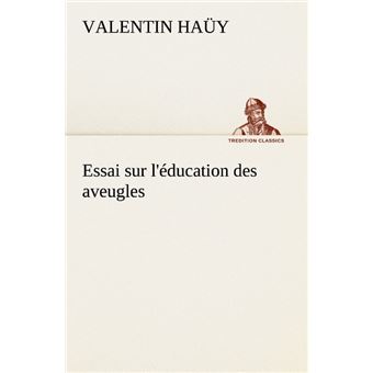 Essai sur l'éducation des aveugles
