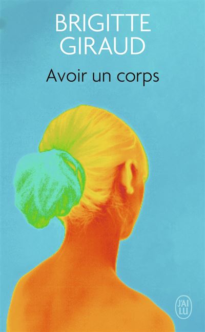Avoir un corps - Brigitte Giraud - Poche