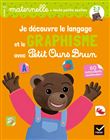 Je découvre le langage et le graphisme avec Petit Ours Brun - toute petite section