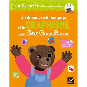 Je découvre le langage et le graphisme avec Petit Ours Brun - toute petite section