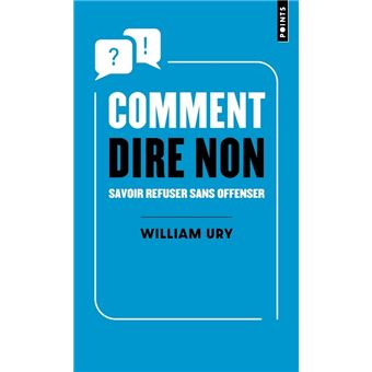 Comment dire non. Savoir refuser sans offenser