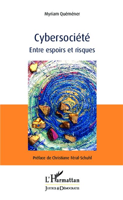 Cybersociété entre espoirs et risques
