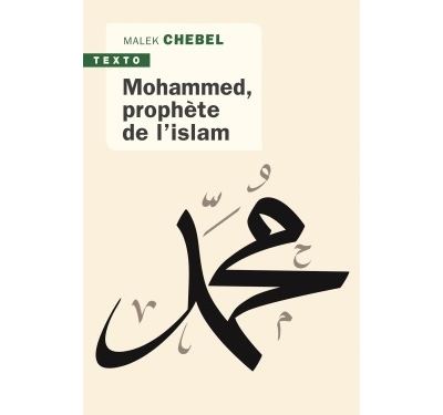 Mohammed prophète de l'islam - Malek Chebel - Poche