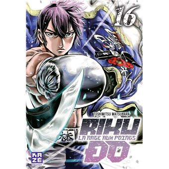 Rikudo La Rage Aux Poings Tome 16 Riku Do Toshimitsu Matsubara Broche Achat Livre Ou Ebook Fnac