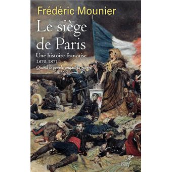 Le Siège De Paris - Une Histoire Française 1870-1871 - Broché ...