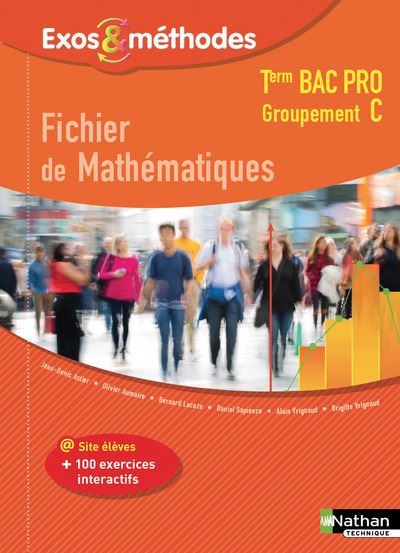 Exos et Méthodes Fichier de mathématiques Term Bac Pro Groupement C