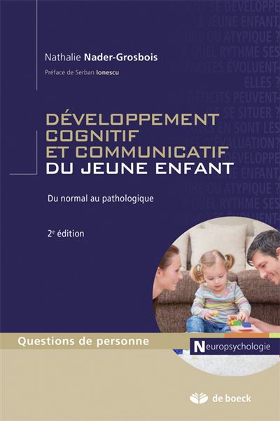 Développement cognitif et communicatif du jeune enfant - Nathalie Nader-Grosbois - broché