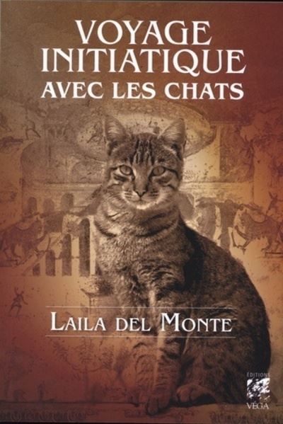 Voyage initiatique avec les chats - Laila Del Monte - broché