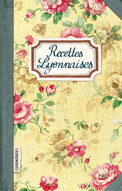 Recettes lyonnaises - Sonia Ezgulian - broché