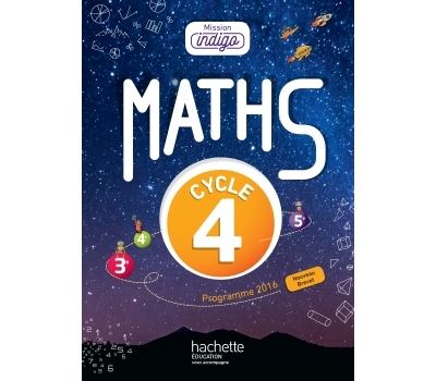 Mission indigo Mathématiques 5ème, 4ème, 3ème Cycle 4