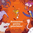 Attention petite panthère !