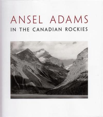 Ansel Adams in the canadian rockies