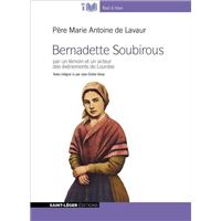 Bernadette Soubirous par un témoin et un acteur des événements de Lourdes
