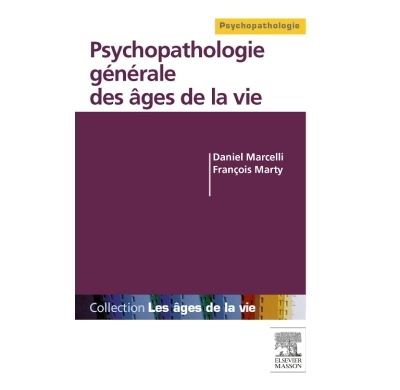 Psychopathologie générale des ages de la vie