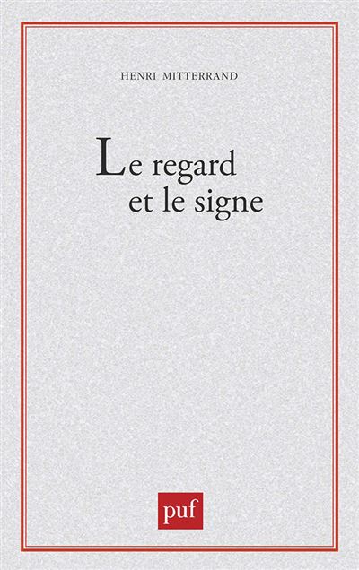 Le regard et le signe - Henri Mitterand - (donnée non spécifiée)