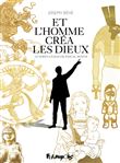 Et l'homme créa les dieux