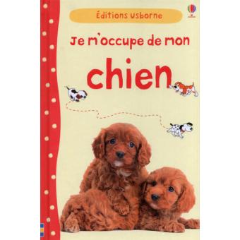 Je moccupe de mon chien (Lanimal et lenfant) (French Edition)