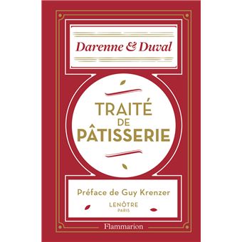 TRAITÉ DE PÂTISSERIE MODERNE Amazon.fr - Traité de pâtisserie moderne : Guide du
