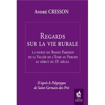 Regards sur la vie rurale à l'ouest du Bassin Parisien de la vallée de l'Eure au Perche au début du IXème siècle