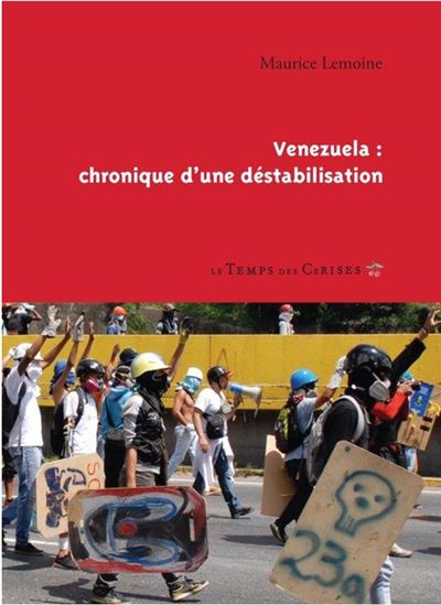 Venezuela chronique d'une destabilisation