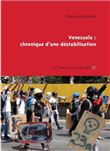 Venezuela chronique d'une destabilisation