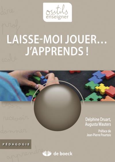 Laisse moi jouer... j'apprends ! - Delphine Druart - broché