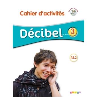 Décibel 3 niv.A2.2 - Cahier + CD mp3